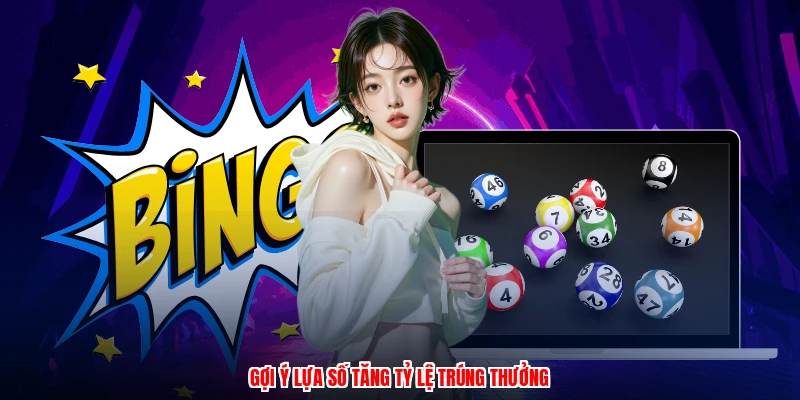 Gợi ý lựa số tăng tỷ lệ trúng thưởng