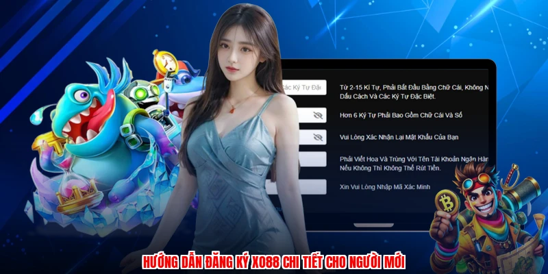 Hướng dẫn đăng ký XO88 chi tiết cho người mới