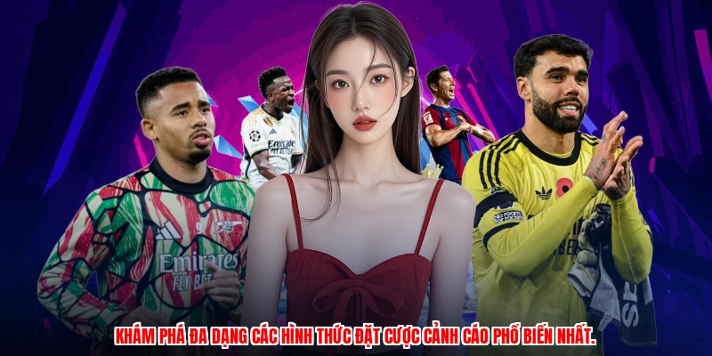 Khám phá đa dạng các hình thức đặt cược cảnh cáo phổ biến nhất.