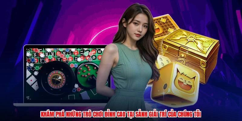 Khám phá những trò chơi đỉnh cao tại sảnh giải trí của chúng tôi