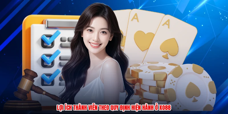Lợi ích thành viên theo quy định hiện hành ở XO88