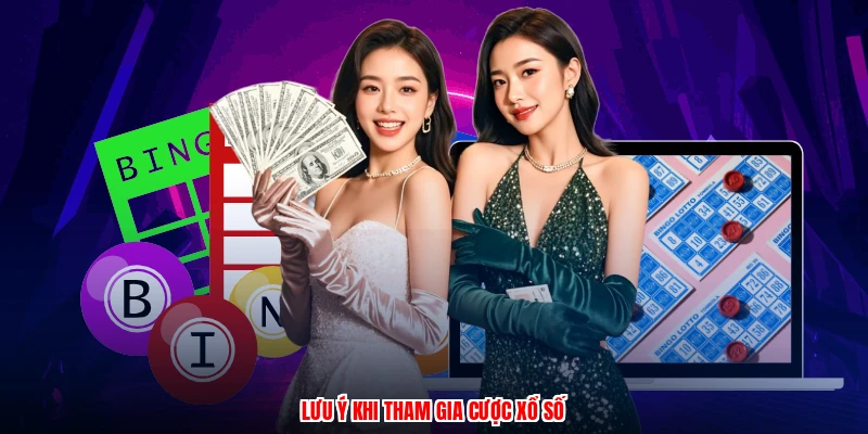 Lưu ý khi tham gia cược xổ số