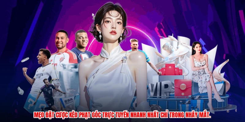Mẹo đặt cược kèo phạt góc trực tuyến nhanh nhất chỉ trong nháy mắt.