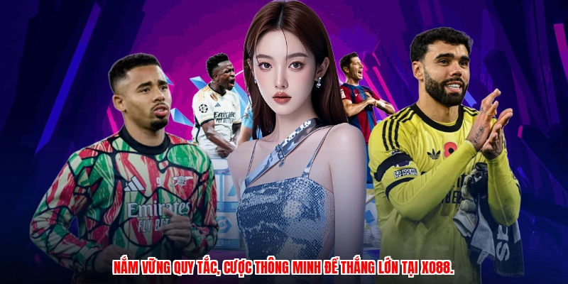 Nắm vững quy tắc, cược thông minh để thắng lớn tại XO88.