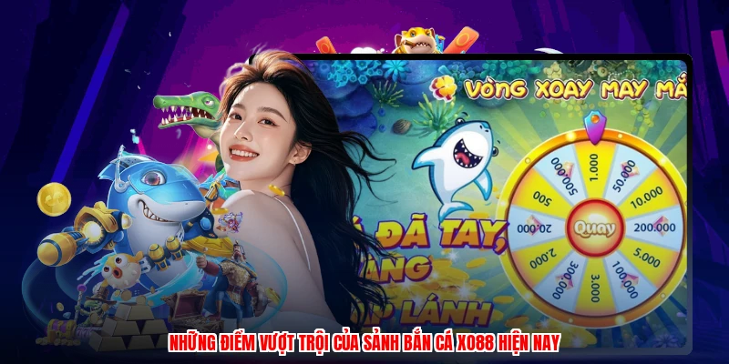 Những điểm vượt trội của sảnh bắn cá XO88 hiện nay