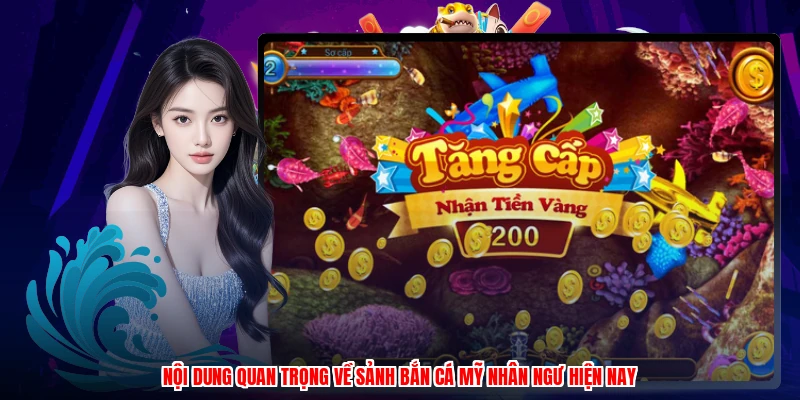 Nội dung quan trọng về sảnh bắn cá mỹ nhân ngư hiện nay