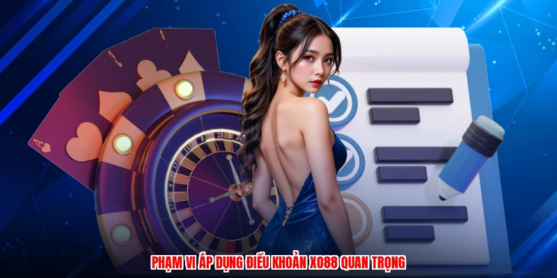 Phạm vi áp dụng điều khoản XO88 quan trọng