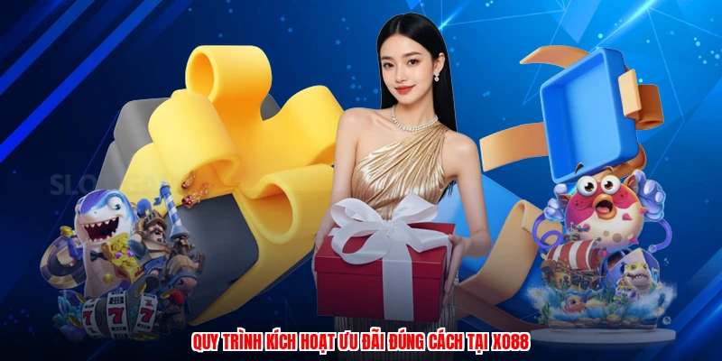 Quy trình kích hoạt ưu đãi đúng cách tại XO88