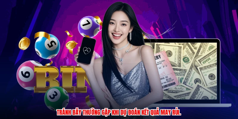 Tránh bẫy thường gặp khi dự đoán kết quả may rủi.