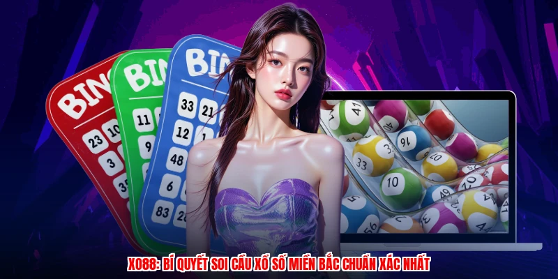 XO88: Bí Quyết Soi Cầu Xổ Số Miền Bắc Chuẩn Xác Nhất
